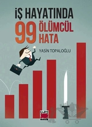 İş Hayatında 99 Ölümcül Hata – Yasin Topaloğlu – Elips Kitap kitap kapağı