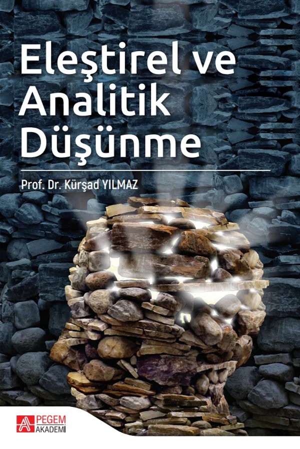 Eleştirel ve Analitik Düşünme – Kürşad Yılmaz – Pegem Akademi Yayıncılık kitap kapağı