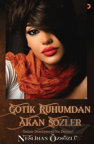 Gotik Ruhumdan Akan Sözler – Neslihan Özsözlü – Cinius Yayınları kitap kapağı