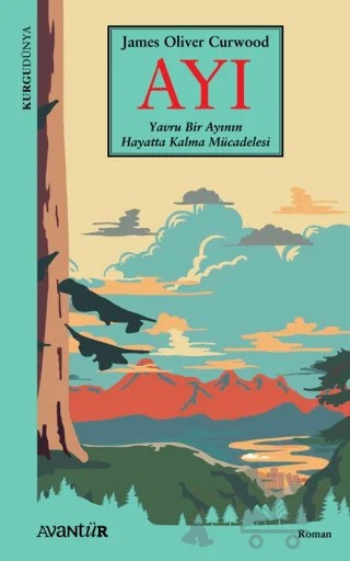 Ayı – James Oliver Curwood – Avantür Kitap kitap kapağı