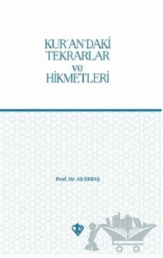 Kur’an’daki Tekrarlar ve Hikmetleri – Ali Erbaş – Türkiye Diyanet Vakfı Yayınları kitap kapağı