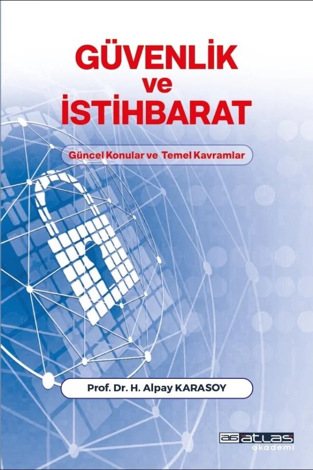 GÜVENLİK VE İSTİHBARAT - Güncel Konular Temel Kavramlar – H. Alpay Karasoy – Atlas Akademi kitap kapağı