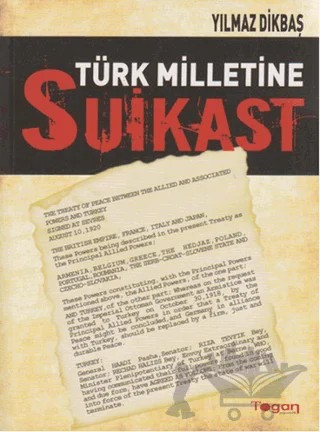 Türk Milletine Suikast – Yılmaz Dikbaş – Togan Yayıncılık kitap kapağı