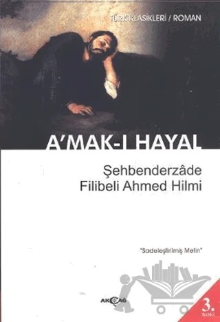 A’mak-ı Hayal (Sadeleştirilmiş Metin) – Şehbenderzâde Filibeli Ahmed Hilmi – Akçağ Yayınları kitap kapağı