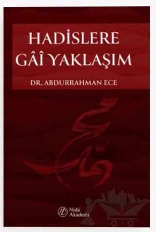 Hadislere Gai Yaklaşım – Abdurrahman Ece – Nida Akademi kitap kapağı