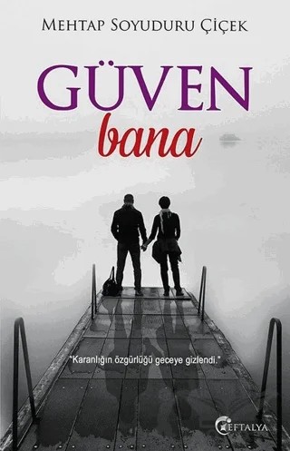 Güven Bana – Mehtap Soyuduru Çiçek – Eftalya Kitap kitap kapağı