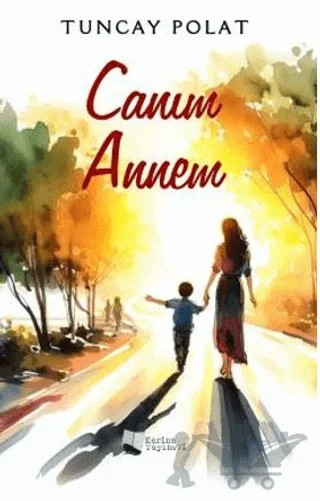 Canım Annem – Tuncay Polat – Karina Yayınevi kitap kapağı