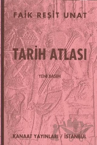 Tarih Atlası (Yeni Basım) – Faik Reşit Unat – Kanaat Yayınları kitap kapağı