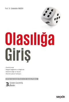 Olasılığa Giriş Olasılık Hesabı – Rasgele Değişkenler ve Dağılımlar – Beklenen Değer ve Varyans – Moment Çıkaran Fonksiyon – Selahattin Maden – Seçkin Yayıncılık kitap kapağı
