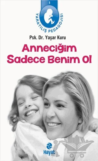 Anneciğim Sadece Benim Ol – Yaşar Kuru – Hayat Yayınları kitap kapağı