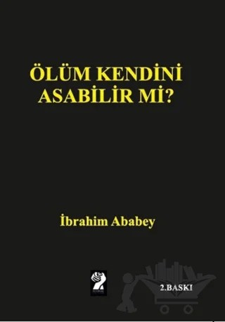 Ölüm Kendini Asabilir mi? – İbrahim Ababey – İştirak Yayınevi kitap kapağı