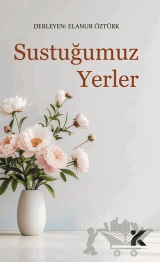 Sustuğumuz Yerler – Elanur Öztürk – Kiba Yayımcılık kitap kapağı