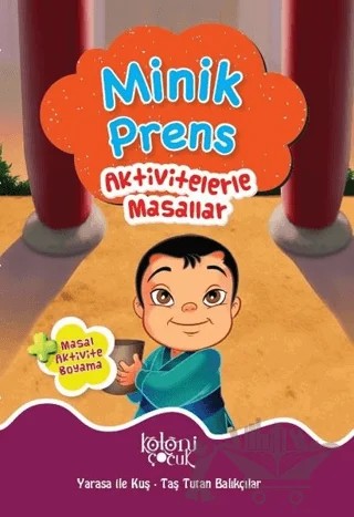 Minik Prens - Aktivitelerle Masallar – Kolektif – Koloni Çocuk kitap kapağı