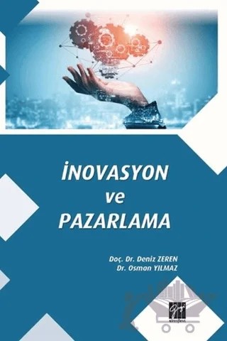 İnovasyon ve Pazarlama – Deniz Zeren, Osman Yılmaz – Gazi Kitabevi kitap kapağı