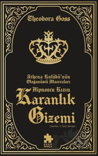Hipnozcu Kızın Karanlık Gizemi – Theodora Goss – Eksik Parça Yayınları kitap kapağı