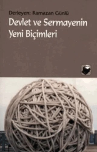 Devlet ve Sermayenin Yeni Biçimleri – Ramazan Gönlü – Dipnot Yayınları kitap kapağı