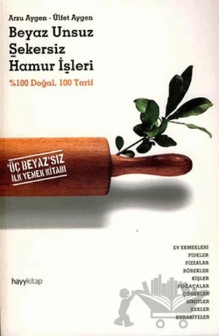 Beyaz Unsuz Şekersiz Hamur İşleri – Arzu Aygen, Ülfet Aygen – Hayykitap kitap kapağı