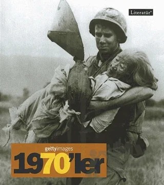 1970’ler Fotoğraflarla 20. Yüzyılın Sosyal Tarihi Getty Images – Nick Yapp – Literatür Yayıncılık kitap kapağı
