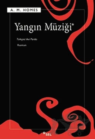 Yangın Müziği – Amy M. Homes – Sel Yayıncılık kitap kapağı