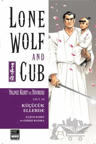 Yalnız Kurt ve Yavrusu Cilt 24 - Küçücük Ellerde – Kazou Koike – Marmara Çizgi kitap kapağı