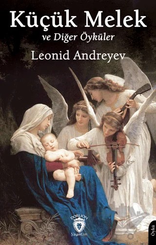 Küçük Melek ve Diğer Öyküler – Leonid Andreyev – Dorlion Yayınları kitap kapağı