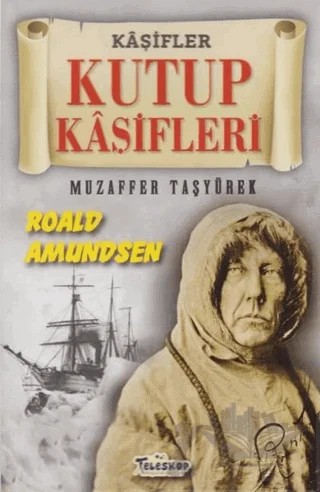 Kutup Kaşifleri - Kaşifler – Muzaffer Taşyürek – Teleskop Popüler Bilim kitap kapağı