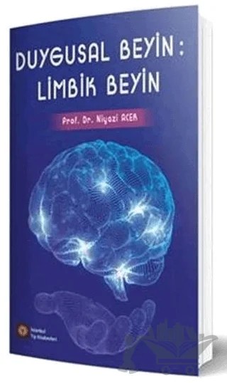Duygusal Beyin : Limbik Beyin – Niyazi Acer – İstanbul Tıp Kitabevi kitap kapağı