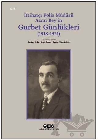 İttihatçı Polis Müdürü Azmi Bey’in Gurbet Günlükleri (1918–1921) – Kolektif – Yapı Kredi Yayınları kitap kapağı