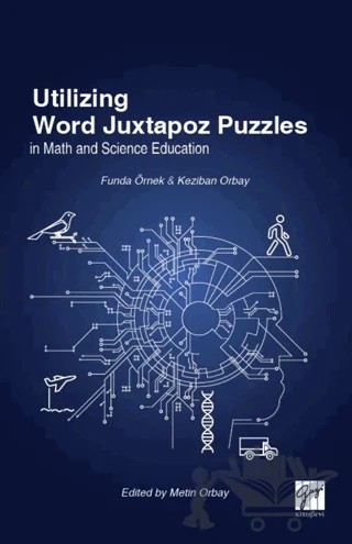 Utilizing Word Juxtapoz Puzzles in Science and Mathematics Education – Funda Örnek, Keziban Orbay – Gazi Kitabevi kitap kapağı