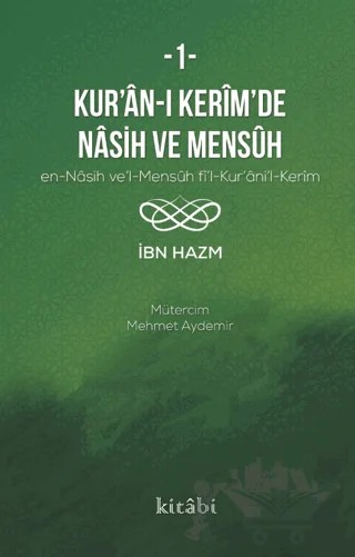 Kur’an-ı Kerim’in Nasih Ve Mensuh - 1 – İbn Hazm – Kitabi Yayınevi kitap kapağı