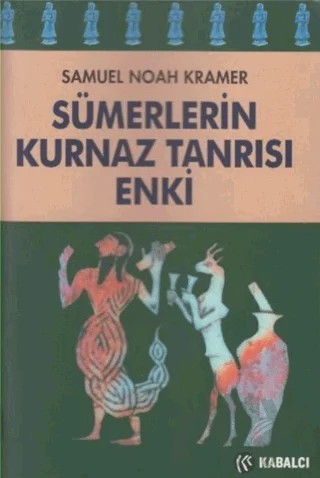 Sümerlerin Kurnaz Tanrısı Enki – Samuel Noah Kramer – Kabalcı Yayınevi - Doruk Yayınları kitap kapağı