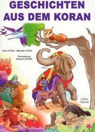 Geschıchten Aus Dem Koran - Büyük Boy (Kuran'dan Dini Hikayeler) – Asım Uysal, Mürşide Uysal – Uysal Yayınevi kitap kapağı