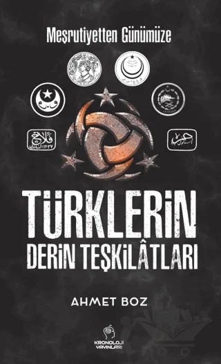 Meşrutiyetten Günümüze Türklerin Derin Teşkilatları – Ahmet Boz – Kronoloji Yayınları kitap kapağı