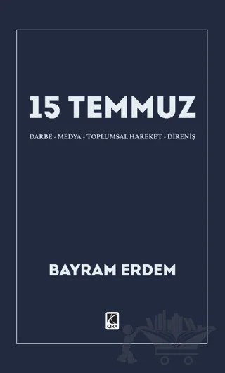15 Temmuz – Bayram Erdem – Çıra Yayınları kitap kapağı