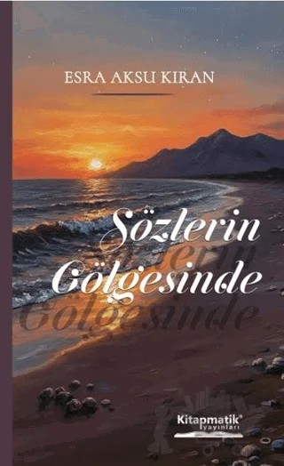 Sözlerin Gölgesinde – Esra Aksu Kıran – Eğitim Yayınevi - Bilimsel Eserler kitap kapağı