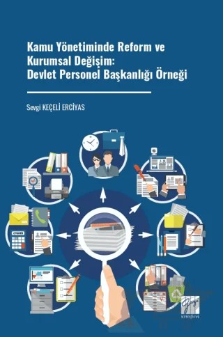 Kamu Yönetiminde Reform ve Kurumsal Değişim: Devlet Personel Başkanlığı Örneği – Sevgi Keçeli Erciyas – Gazi Kitabevi kitap kapağı