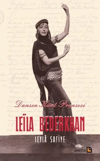 Dansın Kürt Prensesi Leila Bederkhan – Leyla Safiye – Avesta Yayınları kitap kapağı