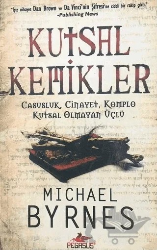 Kutsal Kemikler – Michael Byrnes – Pegasus Yayınları kitap kapağı