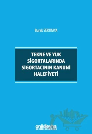 Tekne ve Yük Sigortalarında Sigortacının Kanuni Halefiyeti – Burak Sertkaya – On İki Levha Yayınları kitap kapağı