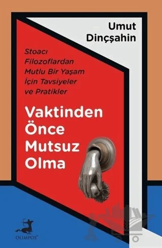 Vaktinden Önce Mutsuz Olma – Umut Dinçşahin – Olimpos Yayınları kitap kapağı