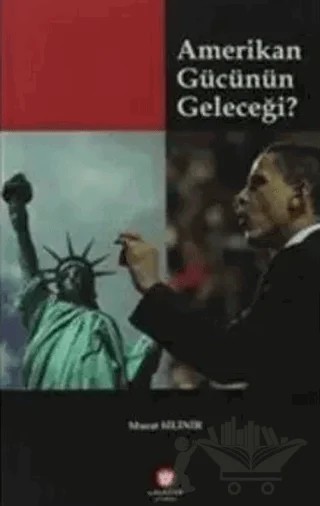 Amerikan Gücünün Geleceği – Murat Silinir – Lalezar Kitabevi kitap kapağı