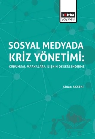 Sosyal Medyada Kriz Yönetimi: Kurumsal Markalara İlişkin Değerlendirme – Kolektif – Eğitim Yayınevi - Bilimsel Eserler kitap kapağı