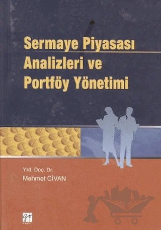 Sermaye Piyasası Analizleri ve Portföy Yönetimi – Mehmet Civan – Gazi Kitabevi kitap kapağı