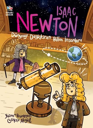 Isaac Newton - Dünyayı Değiştiren Bilim İnsanları – Gökçe Akgül – İthaki Çocuk Yayınları kitap kapağı