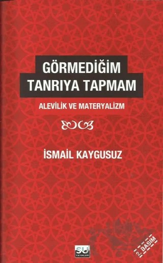 Görmediğim Tanrı'ya Tapmam – İsmail Kaygusuz – Su Yayınevi kitap kapağı