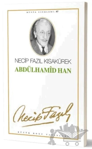 Abdülhamid Han : 54 - Necip Fazıl Bütün Eserleri – Necip Fazıl Kısakürek – Büyük Doğu Yayınları kitap kapağı