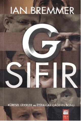 G Sıfır Küresel Liderler ve İttifaklar Çağının Sonu – Ian Bremmer – Final Kültür Sanat Yayınları kitap kapağı
