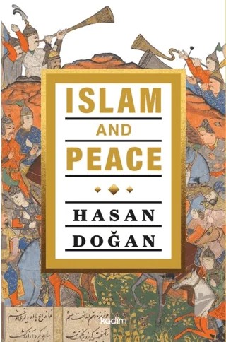 Islam and Peace – Hasan Doğan – Kadim Yayınları kitap kapağı