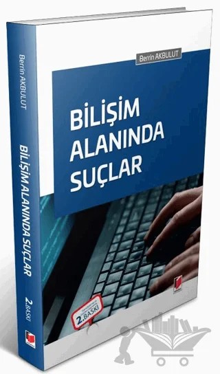 Bilişim Alanında Suçlar – Berrin Akbulut – Adalet Yayınevi kitap kapağı