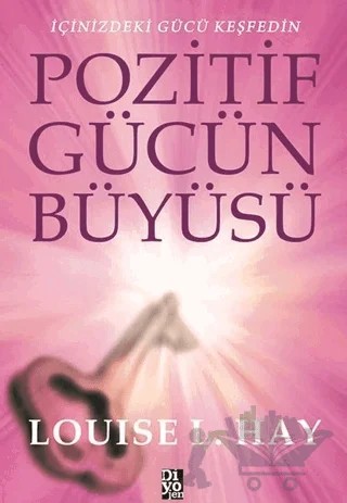 Pozitif Gücün Büyüsü – Louise L. Hay – Diyojen Yayıncılık kitap kapağı